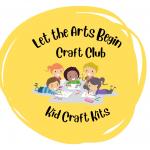Let the Arts Begin Craft Club
