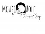 Mouse Hole Cheese Shop