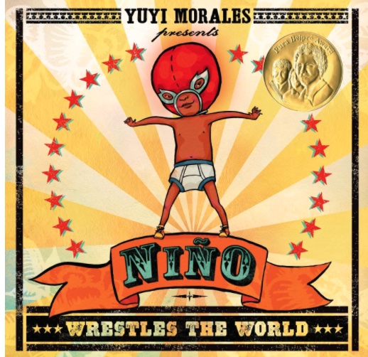 Niño Wrestles the World I Yuyi Morales