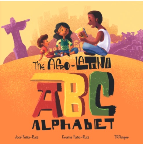 The Afro-Latino Alphabet by Jose & Keaira Faña-Ruiz