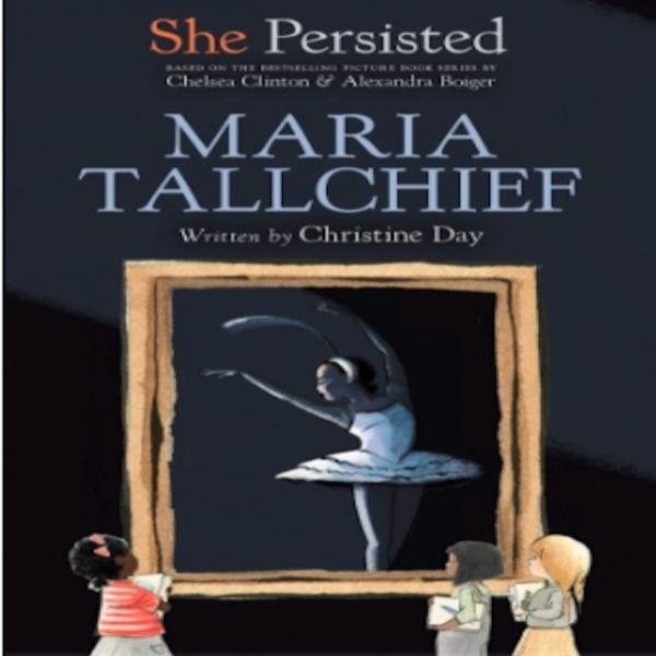 She Persisted: Maria Talchief I Christine Day
