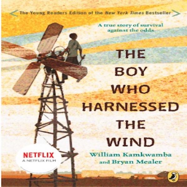 The Boy Who Harnessed the Wind, Young Reader's Edition I William Kamkwamba
