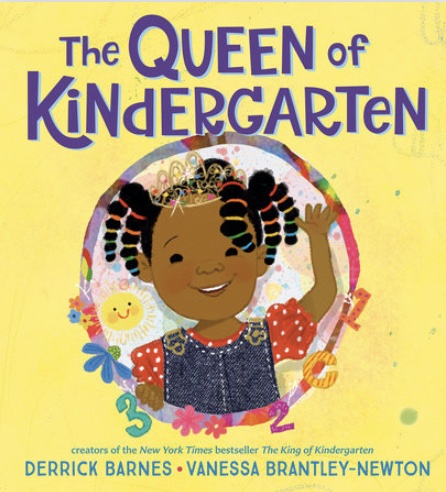 The Queen of Kindergarten by Derrick Barnes