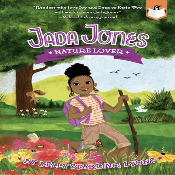 Jada Jones: Nature Lover  #6 I Kelly Starling Lyons