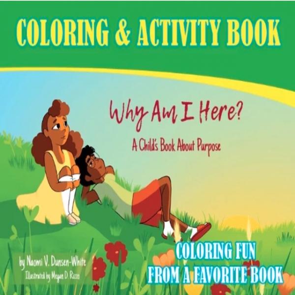 Why Am I Here: Coloring and Activity Book I Naomi Dunsen-White picture