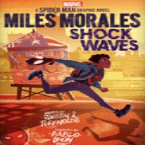 Miles Morales: Shock Waves (Original Spider-Man Graphic Novel by Justin Reynolds