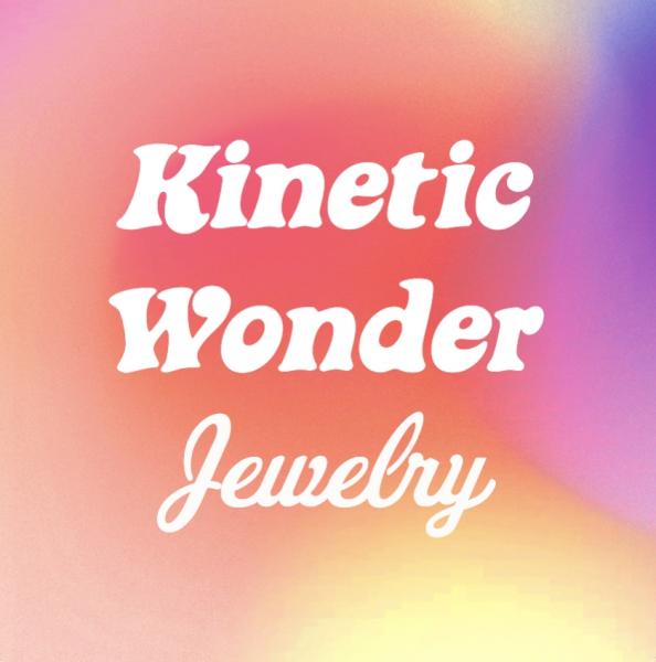 Kinetic Wonder Jewelry