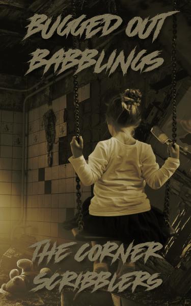 Bugged out Babblings: A Corner Scribblers Flash Collection w/ guest author, Daniel Humphreys picture