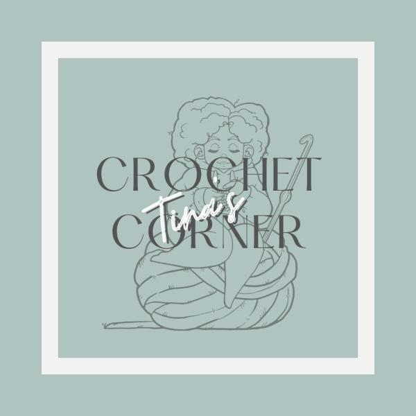Tina’s crochet corner