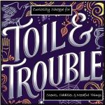 Toil & Trouble - Curiosity Shoppe for Scents, Oddities & Needful Things