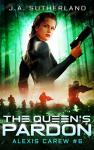 The Queen's Pardon - Alexis Carew #6