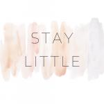 Stay Little