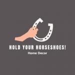 Hold Your Horseshoes Home Decor