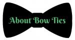 About Bow Ties