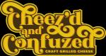Cheez'd and Confuzed