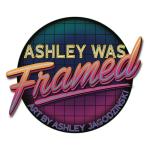 Ashley Was Framed