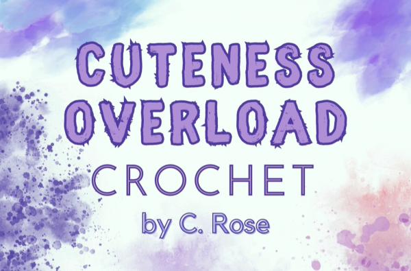Cuteness Overload Crochet