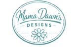 MAMA DAWN&rsquo;S DESIGNS LLC