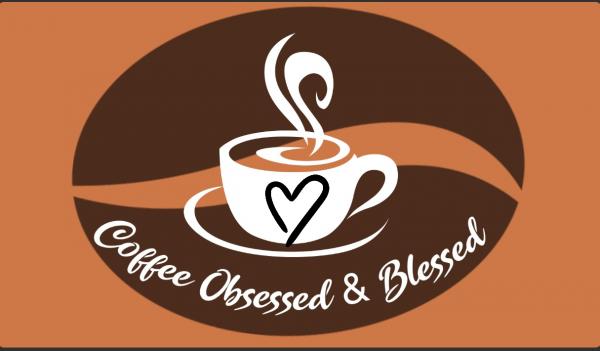 Coffee Obsessed & Blessed