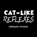 Cat Like Reflexes