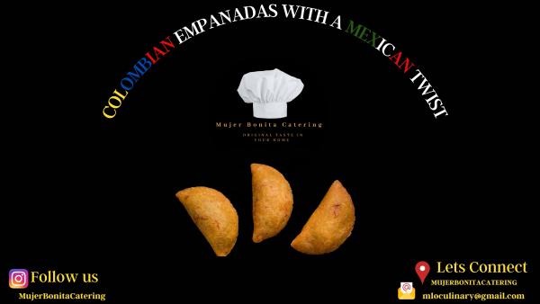 Colombian empanadas with a mexican twist By mujer bonita catering