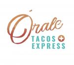 Orale Tacos +