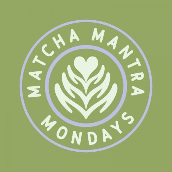 Matcha Mantra Mondays