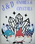 J & D Gnomes & Crystals