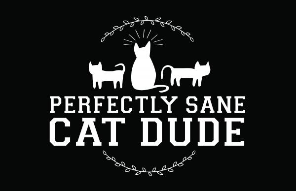 Perfectly Sane Cat Dude 11” x 17” Print (Black) picture