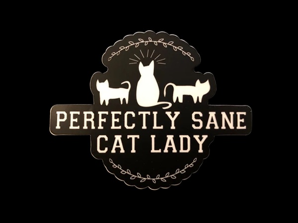 PERFECTLY SANE CAT LADY VINYL DECAL(4") picture