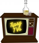 Tipsy TVs