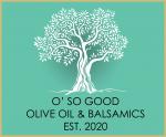 O' So Good Olive Oil & Balsamics