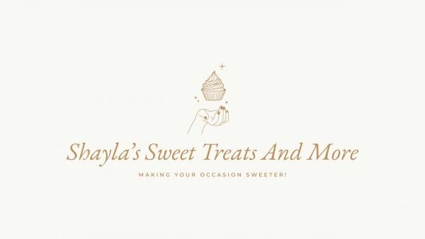 Shayla&rsquo;s Sweet Treats and More