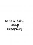 RUN a bath soap company