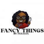 Fancy Things by Felecia