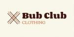 Bub Club Clothing