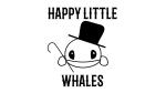 Happy Little Whales