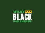 Wiley Black for Sheriff