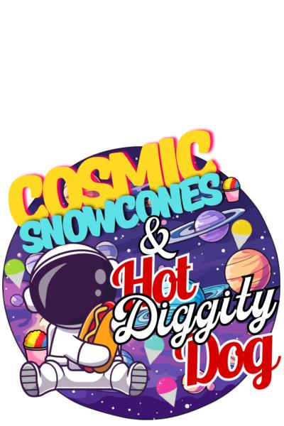 Cosmic Snowcones & Hot Diggity Dogs