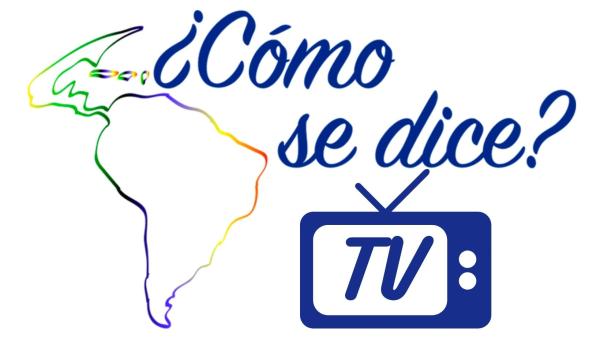 &iquest;C&oacute;mo se dice? TV
