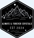 Always & Forever Crystals