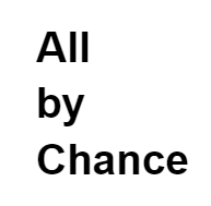 All by Chance