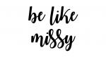 Be Like Missy
