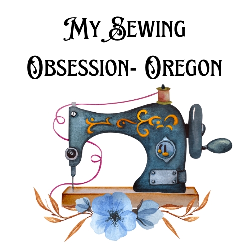 My Sewing Obsession - Oregon