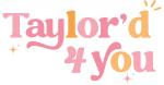 Taylor’d 4 You