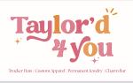 Taylor’d 4 You
