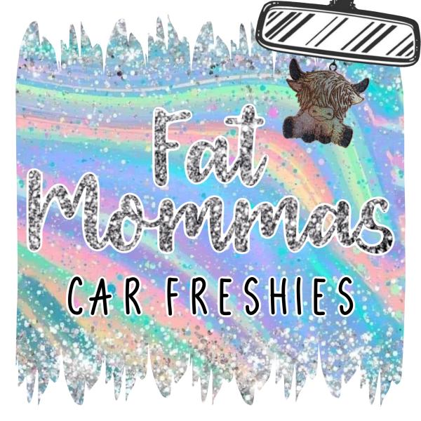 Fat Mommas Car Freshies