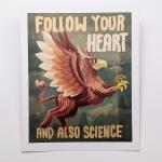 Follow Your Heart and Also Science Griffin - Art Print