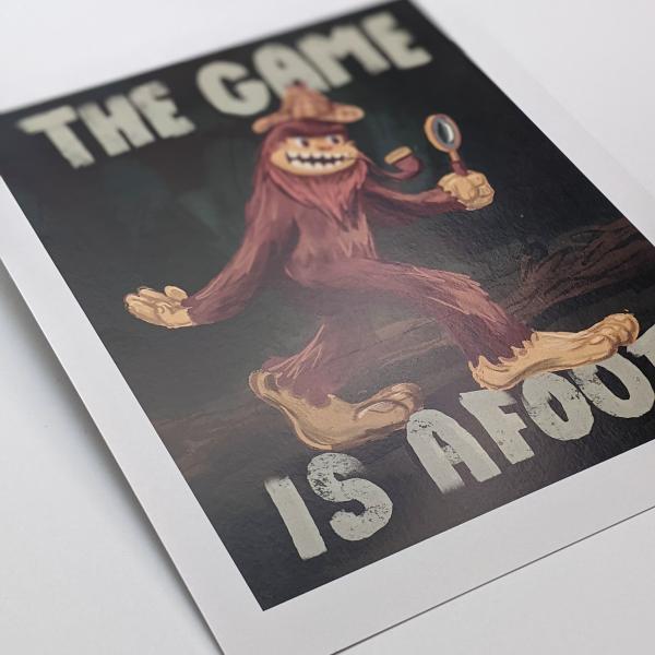 The Game is Afoot Bigfoot - Art Print picture