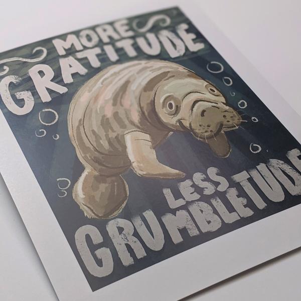 More Gratitude Less Grumbletude Manatee - Art Print picture